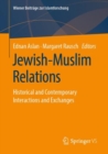 Jewish-Muslim Relations : Historical and Contemporary Interactions and Exchanges - Book