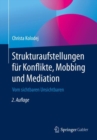 Strukturaufstellungen Fur Konflikte, Mobbing Und Mediation : Vom Sichtbaren Unsichtbaren - Book