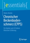 Chronischer Beckenbodenschmerz (Cpps) : Ein Update Nach 20 Jahren Klinischer Erfahrung - Book