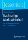 Nachhaltige Marktwirtschaft : Die Soziale Marktwirtschaft Des 21. Jahrhunderts - Book
