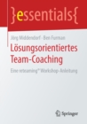 Losungsorientiertes Team-Coaching : Eine reteaming® Workshop-Anleitung - Book