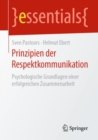Prinzipien Der Respektkommunikation : Psychologische Grundlagen Einer Erfolgreichen Zusammenarbeit - Book