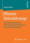 Effiziente Elektrofahrzeuge : Fahrumgebung, Fahrmuster Und Verbrauch Batteriebetriebener Pkw Unter Realbedingungen - Book