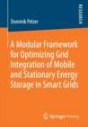 A Modular Framework for Optimizing Grid Integration of Mobile and Stationary Energy Storage in Smart Grids - Book