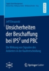 Unsicherheiten der Beschaffung bei IPS² und PBC : Die Wirkung von Signalen des Anbieters in der Kaufentscheidung - Book