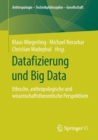 Datafizierung Und Big Data : Ethische, Anthropologische Und Wissenschaftstheoretische Perspektiven - Book