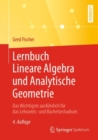 Lernbuch Lineare Algebra Und Analytische Geometrie : Das Wichtigste Ausfuhrlich Fur Das Lehramts- Und Bachelorstudium - Book
