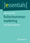 Kulturtourismusmarketing : Praxis Kulturmanagement - Book