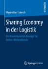 Sharing Economy in Der Logistik : Ein Theoriebasiertes Konzept Fur Online-Mitfahrdienste - Book