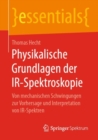 Physikalische Grundlagen der IR-Spektroskopie : Von mechanischen Schwingungen zur Vorhersage und Interpretation von IR-Spektren - Book