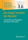 'der Lange Sommer Der Revolte' : Soziale Arbeit Und Padagogik in Den Fruhen 1970er Jahren - Book