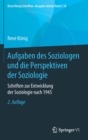 Aufgaben des Soziologen und die Perspektiven der Soziologie : Schriften zur Entwicklung der Soziologie nach 1945 - Book