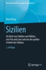 Sizilien : Ein Buch von Stadten und Hohlen, von Fels und Lava und von der großen Freiheit des Vulkans - Book