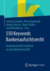 550 Keywords Bankenaufsichtsrecht : Grundwissen fur Fachleute aus der Bankwirtschaft - Book