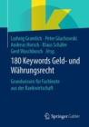 180 Keywords Geld- und Wahrungsrecht : Grundwissen fur Fachleute aus der Bankwirtschaft - Book