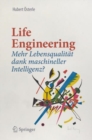 Life Engineering : Mehr Lebensqualitat dank maschineller Intelligenz? - Book
