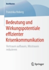 Bedeutung Und Wirkungspotentiale Effizienter Krisenkommunikation : Vertrauen Aufbauen, Misstrauen Reduzieren - Book