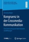 Kongruenz in Der Crossmedia-Kommunikation : Eine Untersuchung Der Determinanten Und Wirkungen - Book