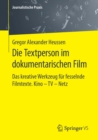 Die Textperson Im Dokumentarischen Film : Das Kreative Werkzeug Fur Fesselnde Filmtexte. Kino - TV - Netz - Book