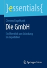 Die GmbH : Ein Uberblick von Grundung bis Liquidation - Book