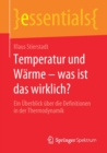 Temperatur und Warme – was ist das wirklich? : Ein Uberblick uber die Definitionen in der Thermodynamik - Book