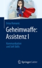 Geheimwaffe: Assistenz I : Kommunikation Und Soft Skills - Book