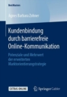 Kundenbindung Durch Barrierefreie Online-Kommunikation : Potenziale Und Mehrwert Der Erweiterten Marktorientierungstrategie - Book