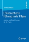 Ethikorientierte Fuhrung in Der Pflege : Analyse Und Empfehlungen Fur Die Praxis - Book