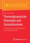 Thermodynamische Potenziale und Zustandssumme : Ein Uberblick uber die Definitionen in der Thermodynamik - Book
