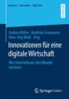 Innovationen Fur Eine Digitale Wirtschaft : Wie Unternehmen Den Wandel Meistern - Book