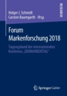 Forum Markenforschung 2018 : Tagungsband der internationalen Konferenz „DERMARKENTAG“ - Book