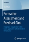 Formative Assessment and Feedback Tool : Design and Evaluation of a Web-based Application to Foster Student Performance - Book