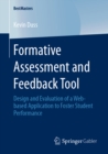 Formative Assessment and Feedback Tool : Design and Evaluation of a Web-based Application to Foster Student Performance - eBook