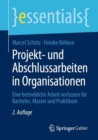 Projekt- Und Abschlussarbeiten in Organisationen : Eine Betriebliche Arbeit Verfassen Fur Bachelor, Master Und Praktikum - Book