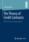 The Theory of Credit Contracts : With a Focus on Group Lending - Book