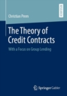 The Theory of Credit Contracts : With a Focus on Group Lending - eBook