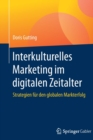 Interkulturelles Marketing Im Digitalen Zeitalter : Strategien Fur Den Globalen Markterfolg - Book