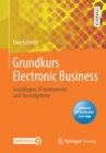 Grundkurs Electronic Business : Grundlagen, IT-Instrumente und Spezialgebiete - Book