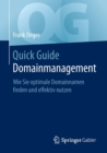 Quick Guide Domainmanagement : Wie Sie Optimale Domainnamen Finden Und Effektiv Nutzen - Book