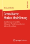 Generalisierte Markov-Modellierung : Modellierung irreversibler ß-Amyloid-Peptid-Dynamik unter Mikrowelleneinfluss - Book