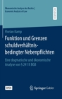 Funktion und Grenzen schuldverhaltnisbedingter Nebenpflichten : Eine dogmatische und okonomische Analyse von § 241 II BGB - Book