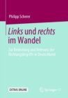 Links Und Rechts Im Wandel : Zur Bedeutung Und Relevanz Der Richtungsbegriffe in Deutschland - Book