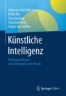 Kunstliche Intelligenz : Rechtsgrundlagen und Strategien in der Praxis - Book