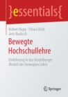 Bewegte Hochschullehre : Einfuhrung in Das Heidelberger Modell Der Bewegten Lehre - Book