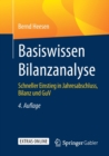Basiswissen Bilanzanalyse : Schneller Einstieg in Jahresabschluss, Bilanz Und Guv - Book