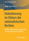 Globalisierung Im Diskurs Der Nationalistischen Rechten : Parteien, Militante Und Intellektuelle Im Kampf Gegen Die 'one World' - Book