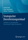 Strategischer Dienstleistungseinkauf : Leitfaden Zur Systematischen Umsetzung Im Supply Management - Book