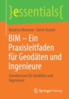 Bim - Ein Praxisleitfaden Fur Geodaten Und Ingenieure : Grundwissen Fur Geodaten Und Ingenieure - Book
