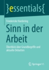 Sinn in der Arbeit : Uberblick uber Grundbegriffe und aktuelle Debatten - Book