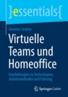 Virtuelle Teams Und Homeoffice : Empfehlungen Zu Technologien, Arbeitsmethoden Und Fuhrung - Book